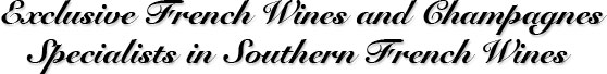 Exclusive French Wines and Champagnes - Specialists in Southern French Wines